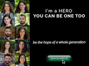 Image reads: I’m a hero. You can be one too. Be the hope of a whole generation. give.lau.edu.lb